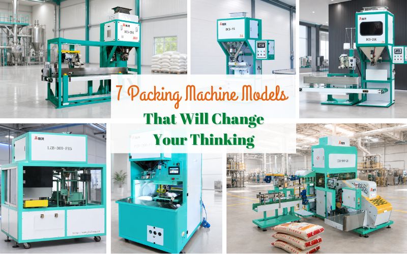 Knock Knock: 7 Packing Machine Models That Will Change the Way You Think About Packaging